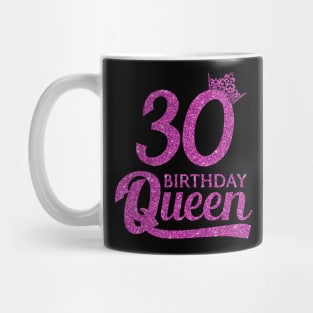 30 Birthday Queen - 30th Birthday Gift Ideas - Thirty Year Old Birthday Mug